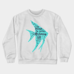 Fish silhouette with motivational words of wisdom Crewneck Sweatshirt